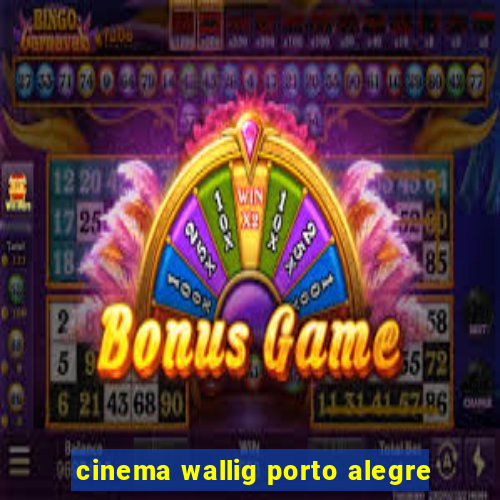 cinema wallig porto alegre